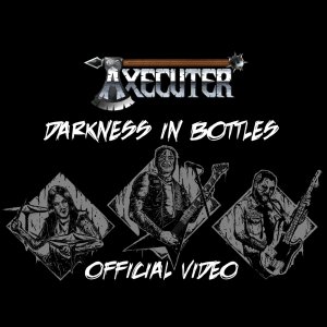 AXECUTER: Assista agora ao videoclipe de “Darkness In Bottles”