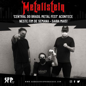 METALLSTEIN: ‘Central do Brasil Metal Fest’ acontece neste fim de semana – confira cast AQUI!