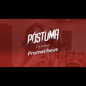 PÓSTUMA: Live session de “Prometheus” estreia nesta quinta-feira (14), saiba como assistir!