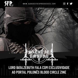 SATANIC EMPIRE: Lord Ba'alzebuth fala com exclusividade ao portal polonês Blood Circle Zine – saiba mais!