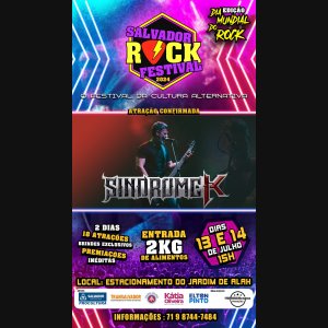 SÍNDROME K: ‘Salvador Rock Festival’ acontece neste fim de semana – informações completas AQUI!