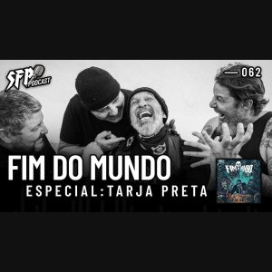 FIM DO MUNDO: “Tarja Preta” será destaque na edição #62 do SFP – Podcast nesta sexta-feira (19) – saiba como ouvir AQUI!