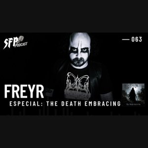 FREYR: “The Death Embracing” ganhará grande destaque na edição #63 do SFP – Podcast nesta sexta-feira (02) – saiba como ouvir AQUI!