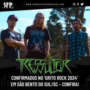 TRESSULTOR: Confirmados no ‘Grito Rock 2024’ em São Bento do Sul/SC – line up completo AQUI!