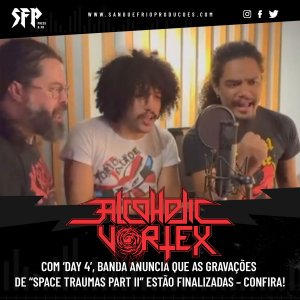 ALCOHOLIC VORTEX: Com ‘Day 4’, banda anuncia que as gravações de “Space Traumas Part II” estão finalizadas – confira!