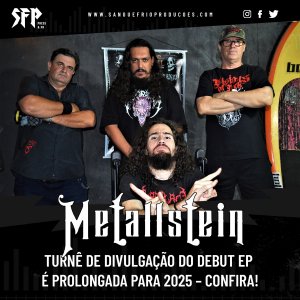 METALLSTEIN: Turnê de divulgação do debut EP é prolongada para 2025 – saiba tudo AQUI!