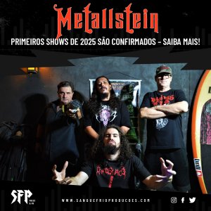 METALLSTEIN: Primeiros shows de 2025 são confirmados – saiba tudo AQUI!