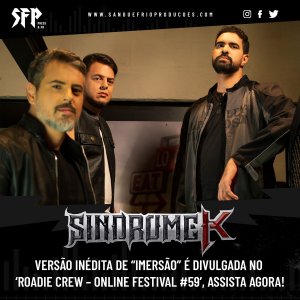 SÍNDROME K: Versão inédita de “Imersão” é divulgada no ‘Roadie Crew – Online Festival #59’ – assista agora!