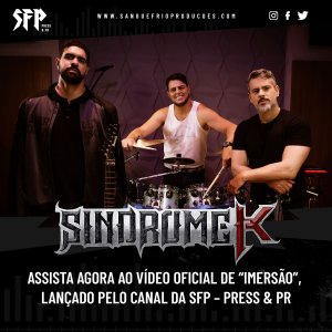 SÍNDROME K: Assista agora ao vídeo oficial de “Imersão”, lançado pelo canal da SFP – Press & PR!