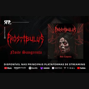 PROSTIBULUS: Single “Noite Sangrenta” é oficialmente lançado – ouça agora AQUI!