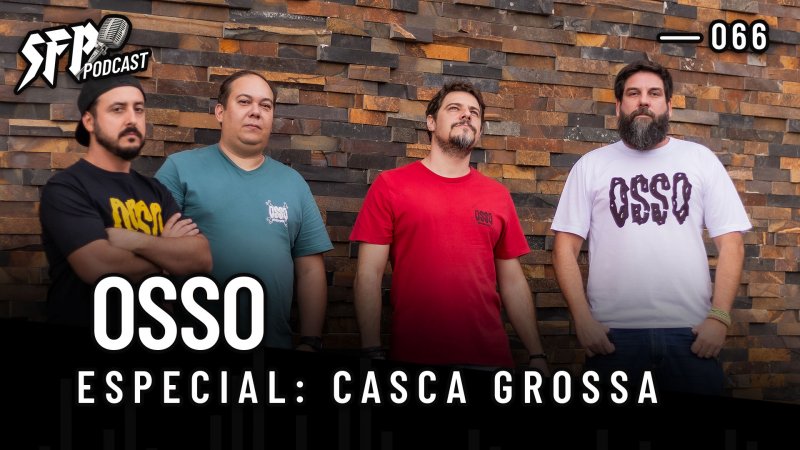 OSSO: Novo single, “Casca Grossa”, será destaque na edição #66 do SFP ...