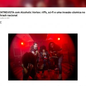 ALCOHOLIC VORTEX: Banda fala com exclusividade ao portal Marcelo Vieira Music – confira!