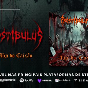 PROSTIBULUS: Banda Desencadeia o Caos Sonoro com o Lançamento do Novo Álbum, 