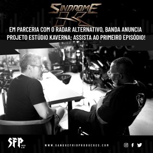 SÍNDROME K: Em parceria com o Radar Alternativo, banda anuncia projeto Estúdio Kaverna; assista ao primeiro episódio!