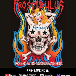PROSTIBULUS: Novo single, “Quenga do Santo André”, será lançado nesta sexta-feira (26) – faça seu pré-save aqui!