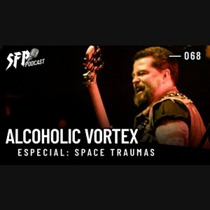 ALCOHOLIC VORTEX: Banda encerra temporada de 2025 do SFP – Podcast com especial sobre a saga “Space Traumas”