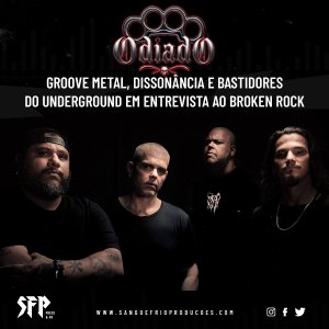 ODIADO: Groove Metal, dissonância e bastidores do underground em entrevista ao Broken Rock