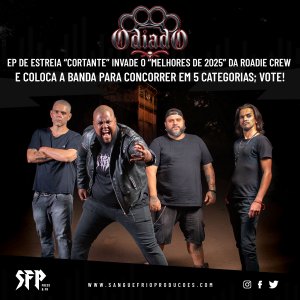ODIADO: EP de estreia “Cortante” invade o “Melhores de 2025” da Roadie Crew e coloca a banda para concorrer em 5 categorias; vote!