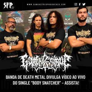 GORENCEPHALIC: Banda de Death Metal divulga vídeo ao vivo do single “Body Snatcher” – assista!