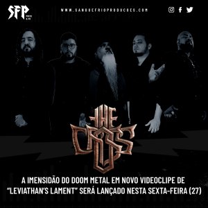 THE CROSS: A imensidão do Doom Metal em novo videoclipe de “Leviathan’s Lament” será lançado nesta sexta-feira (27) – confira!