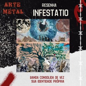 INFESTATIO: “Eles conseguem provar que qualidade é melhor que quantidade” – Arte Metal