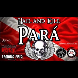 Hail And Kill Pará (Brasil)