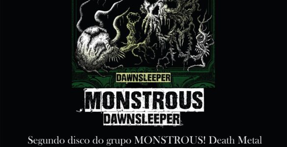 MONSTROUS: Novo álbum “Dawnsleeper” será lançado pela CIANETO DISCOS