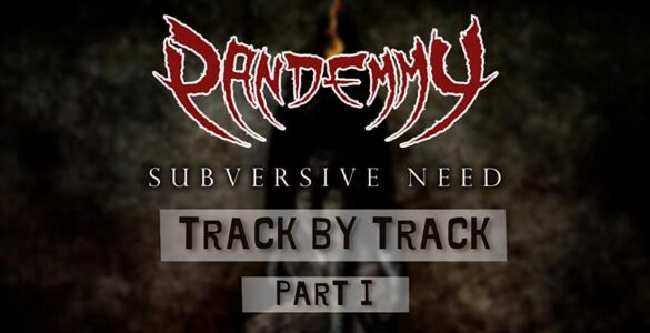 PANDEMMY: Assista ao primeiro vídeo da série “Track By Track” do álbum “Subversive Need”