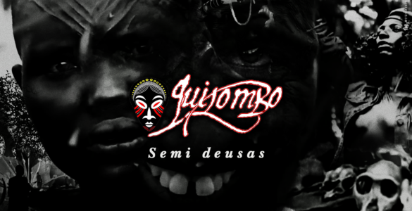 QUILOMBO: Assista agora ao videoclipe de “Semi Deusas”