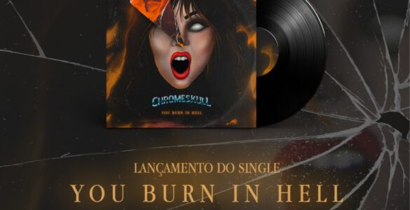 CHROMESKULL: Ouça agora o novo single “You Burn In Hell”