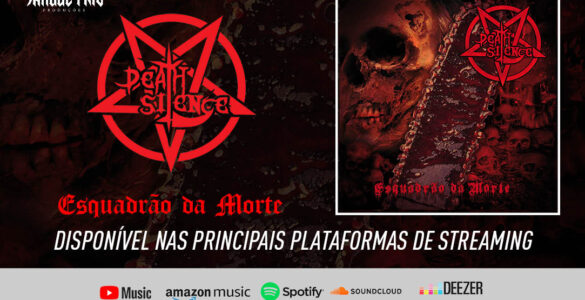 DEATH SILENCE: “Esquadrão da Morte” já está disponível em todas as plataformas de streaming, ouça agora!