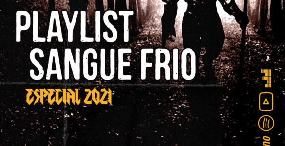 PLAYLIST SANGUE FRIO: #06_Dezembro – Especial 2021 está disponível, ouça!