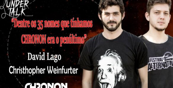 CHRONON: Assista a entrevista ao programa ‘Under Talk’