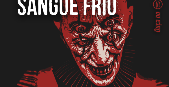 PLAYLIST SANGUE FRIO: Ouça agora a edição “#08_Melhores2022”