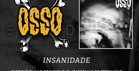 OSSO: Novo single “Insanidade” agora disponível em TODAS as plataformas de streaming – ouça AQUI!