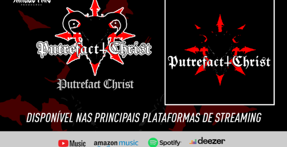 PUTREFACT CHRIST: Debut EP é lançado em TODAS as principais plataformas de streaming – ouça AGORA AQUI!