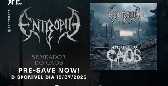 ENTROPIA: Banda lança “Semeador do Caos” nesta sexta-feira (18); faça agora seu pré-save!