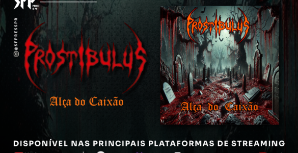 PROSTIBULUS: Banda Desencadeia o Caos Sonoro com o Lançamento do Novo Álbum, “Alça Do Caixão” – Ouça Agora!