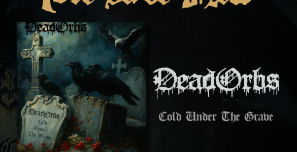 DEAD ORBS: Novo single, “Cold Under The Grave”, será lançado nesta quinta-feira (25), pré-save AQUI!