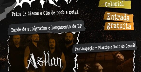 AZTLÁN: Com Malefactor, bandas celebram split LP histórico com tarde de autógrafos em Salvador (BA) neste sábado (01)