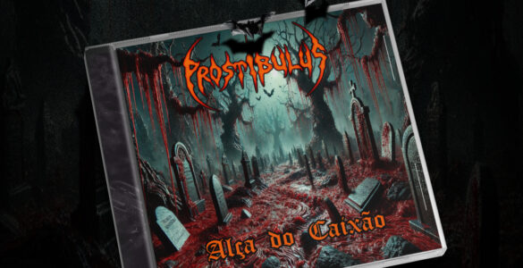 PROSTIBULUS: “Alça do Caixão” entra em fase final de fabricação; assista ao vídeo e adquira agora!