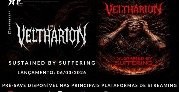 VELTHARION: Estreia de “Sustained By Suffering” incendeia o streaming nesta sexta-feira (06); faça o pré-save!